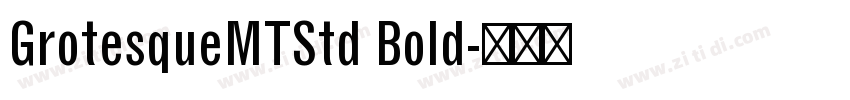 GrotesqueMTStd Bold字体转换